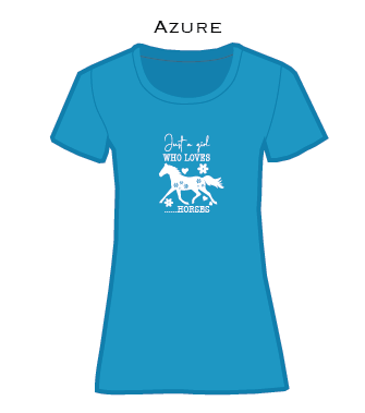 Just a Girl Who Loves Horses - ladies t-shirt
