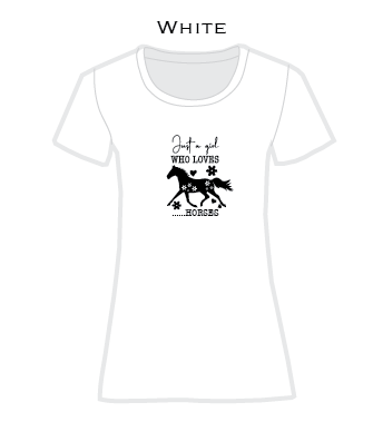 Just a Girl Who Loves Horses - ladies t-shirt